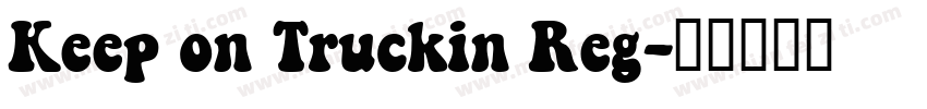 Keep on Truckin Reg字体转换